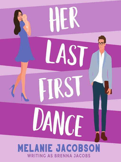 Title details for Her Last First Dance by Melanie Jacobson - Available